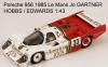 Porsche 956 1985 Le Mans Jo GARTNER / HOBBS / EDWARDS 1:43