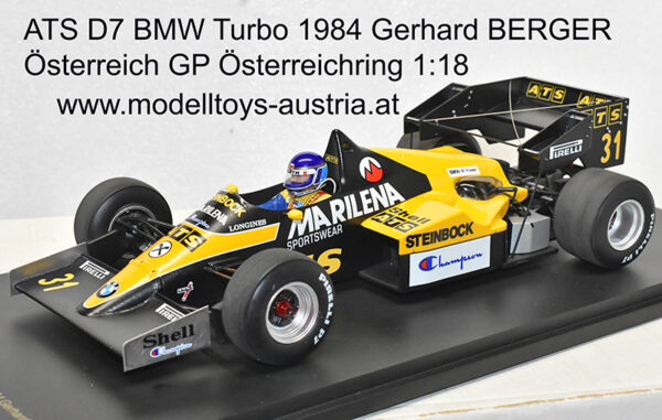 ATS D7 BMW Turbo 1984 Gerhard BERGER Österreich GP Österreichring 1:18